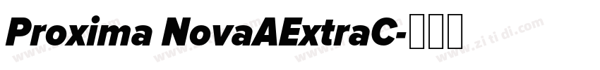 Proxima NovaAExtraC字体转换 Proxima NovaAExtraC字体转换